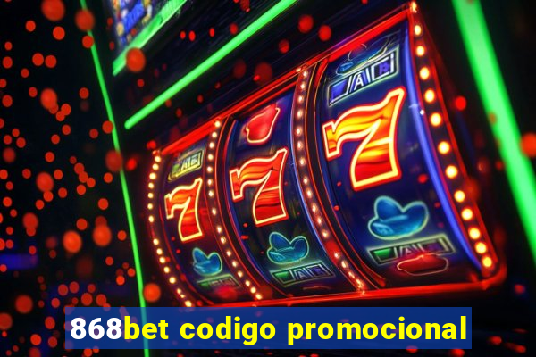 868bet codigo promocional